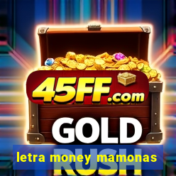 letra money mamonas